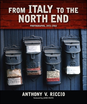 Hardcover From Italy to the North End: Photographs, 1972-1982 Book