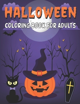 Paperback Halloween coloring book for adults: 50+ spooky coloring pages filled with monsters, witches, pumpkin, haunted house and more for hours of fun and rela Book