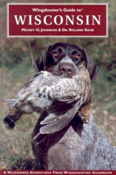 Paperback Wingshooter's Guide to Wisconsin Book