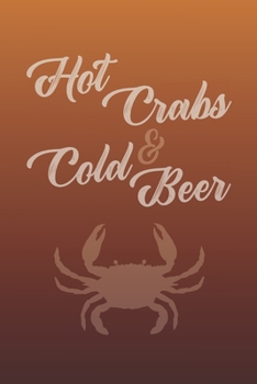 Hot Crabs And Cold Beer: Funny 2 Year Undated Weekly Planner For Steamed Crab Lovers