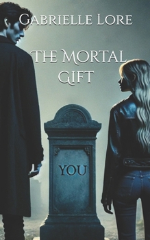 Paperback The Mortal Gift: You Book