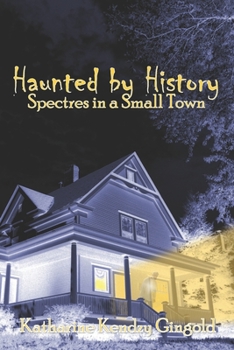 Paperback Haunted By History: Spectres in a Small Town Book