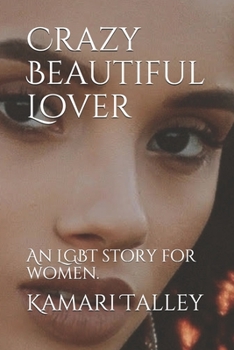 Paperback Crazy, Beautiful, Lover: An LGBT story for women. Book