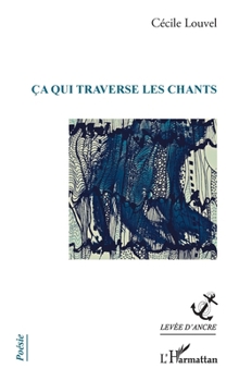 Paperback ça qui traverse les chants [French] Book