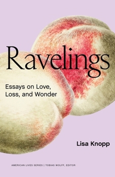 Paperback Ravelings: Essays on Love, Loss, and Wonder Book
