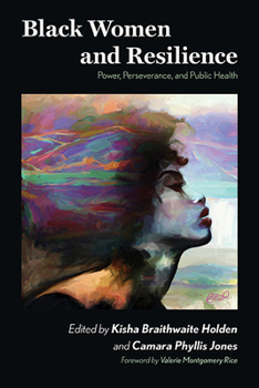 Hardcover Black Women and Resilience: Power, Perseverance, and Public Health Book