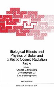 Paperback Biological Effects and Physics of Solar and Galactic Cosmic Radiation: Part a Book