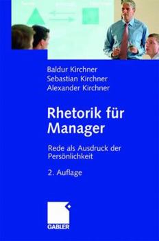 Hardcover Rhetorik Für Manager: Rede ALS Ausdruck Der Persönlichkeit [German] Book