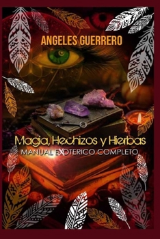 Paperback Magia, Hechizos y Hierbas: Manual Exoterico Completo [Spanish] Book
