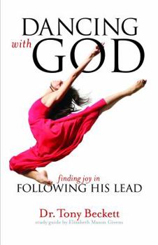Paperback Dancing with God : Finding Joy in Following His Lead Book