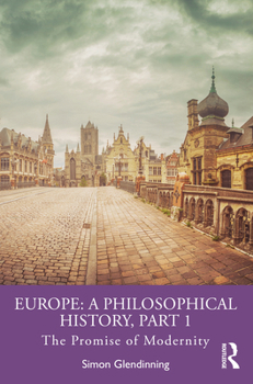 Paperback Europe: A Philosophical History, Part 1: The Promise of Modernity Book