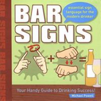 Paperback Bar Signs: Essential Sign Language for the Modern Drinker Book
