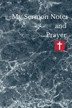 Paperback My Sermon Notes and Prayer: A Christian Workbook To Record - Bible Notebook & Journal For Audlt, Teen -Sermon Notes and Reflection on more than 10 Book