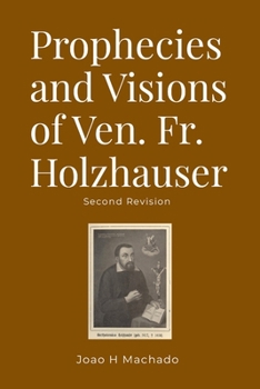 Paperback Prophecies and Visions of Ven. Fr. Holzhauser: Second Revision Book