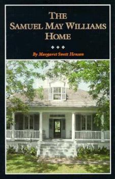 The Samuel May Williams Home: The Life and Neighborhood of an Early Galveston Entrepreneur (Fred Rider Cottenpopular History Series, No 7) - Book  of the Fred Rider Cotten Popular History Series
