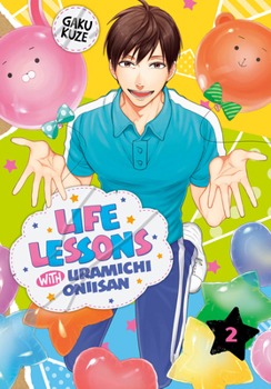 Life Lessons with Uramichi Oniisan Omnibus, Vol. 2 - Book #2 of the Life Lessons with Uramichi Oniisan Omnibus
