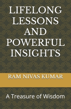Paperback Lifelong Lessons And Powerful Insights: A Treasure of Wisdom Book