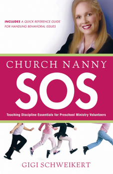 Paperback Church Nanny SOS: Teaching Discipline Essentials for Preschool Ministry Volunteers Book