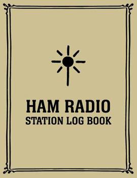 Paperback HAM Radio Station Log Book: Journal Notebook Logbook For Amateur Operators Large Format - Up To 4165 Unique Entries Book