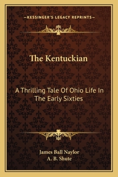 Paperback The Kentuckian: A Thrilling Tale Of Ohio Life In The Early Sixties Book