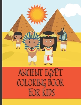 Paperback Ancient Egypt Coloring Book For Kids: Fun Ancient Egypt Gift For Kids With Easy Coloring Designs Book