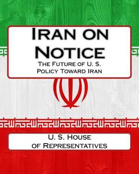 Paperback Iran on Notice: The Future of U. S. Policy Toward Iran Book