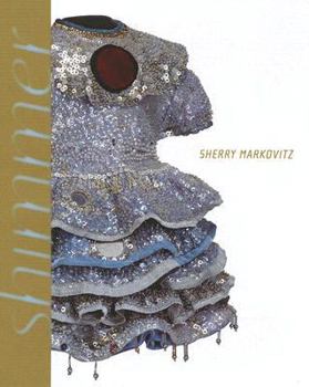 Hardcover Sherry Markovitz: Shimmer, Paintings and Sculptures, 1979-2006 Book