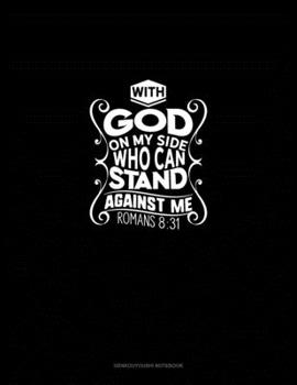 Paperback With God On My Side, Who Can Stand Against Me - Romans 8: 31: Genkouyoushi Notebook Book