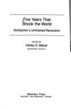 Paperback Five Years That Shook The World: Gorbachev's Unfinished Revolution (reprinted With Updates) Book