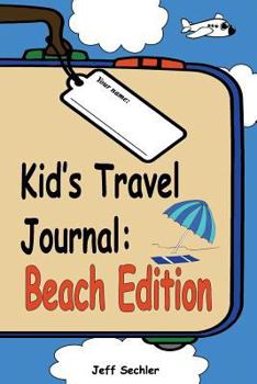 Paperback Kid's Travel Journal - Beach Edition Book