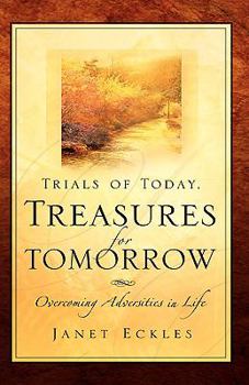 Paperback Trials of Today, Treasures for Tomorrow Book