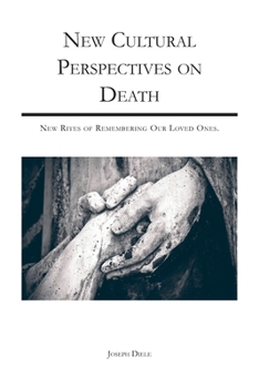 Paperback New Cultural Perspectives on Death: : New Rites of Remembering Our Loved Ones Book