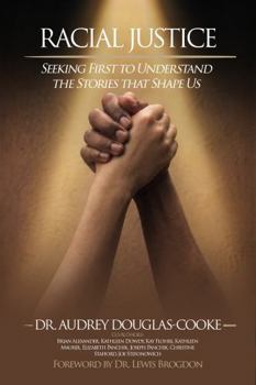 Racial Justice: Seeking First to Understand the Stories that Shape Us