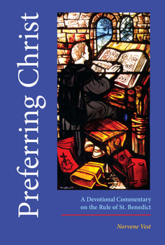 Paperback Preferring Christ: A Devotional Commentary on the Rule of Saint Benedict Book