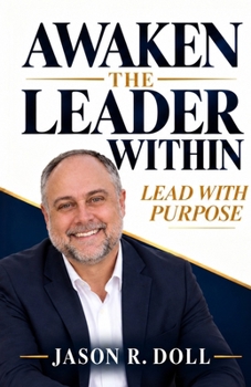 Paperback Awaken the Leader Within: Lead With Purpose Book