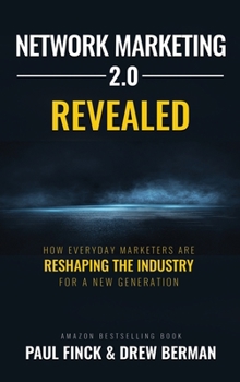 Hardcover Network Marketing 2.0 Revealed: How Everyday Marketers Are Reshaping The Industry For A New Generation Book