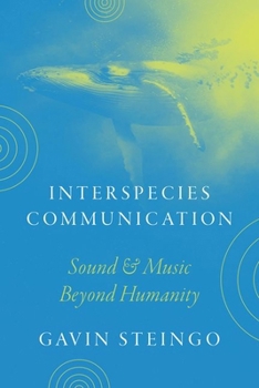 Hardcover Interspecies Communication: Sound and Music beyond Humanity Book