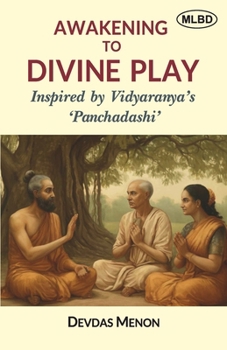 Paperback Awakening to Divine Play: Inspired by Vidyaranya's 'Panchadashi' Book