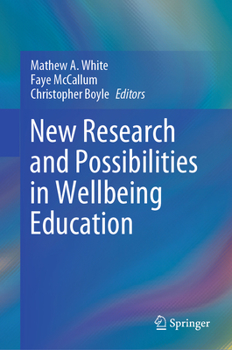 Hardcover New Research and Possibilities in Wellbeing Education Book