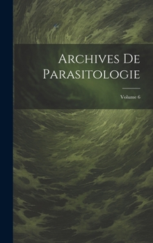 Hardcover Archives De Parasitologie; Volume 6 [French] Book