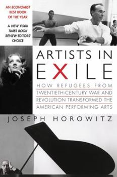 Paperback Artists in Exile: How Refugees from Twentieth-Century War and Revolution Transformed the American Performing Arts Book