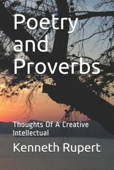 Poetry and Proverbs: Thoughts Of A Creative Intellectual