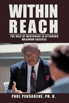 Paperback Within Reach: The Role of Mentoring in Attaining Maximum Success Book