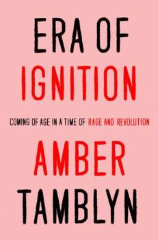 Hardcover Era of Ignition: Coming of Age in a Time of Rage and Revolution Book