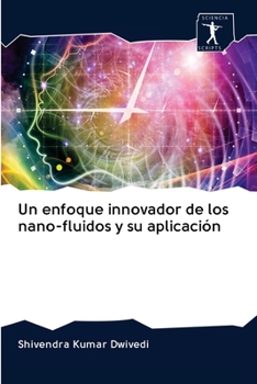 Paperback Un enfoque innovador de los nano-fluidos y su aplicación [Spanish] Book