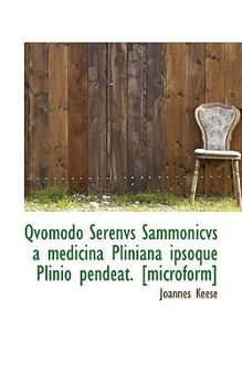 Paperback Qvomodo Serenvs Sammonicvs a Medicina Pliniana Ipsoque Plinio Pendeat. [Microform] Book