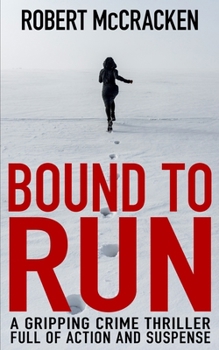 Paperback Bound to Run: A gripping crime thriller full of action and suspense Book