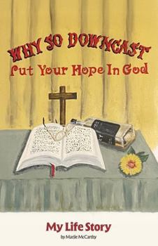 Paperback Why So Downcast? Put Your Hope in God: My Life Story Book