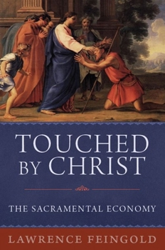 Hardcover Touched by Christ: The Sacramental Economy Book