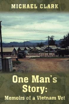 One Man's Story: Memoirs of a Vietnam Vet